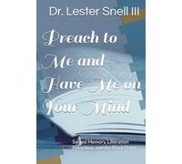Preach to Me and Have Me on Your Mind: Sacred Memory, Liberation Preaching, and the Black Pulpit
