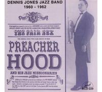 Preacher Hood and His Jazz Missionaries - Dennis Jones Jazz Band 1960-62