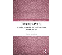 Preacher-poets: Sermons, Literature, and Gender in Early Modern England