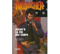 Preacher Tome 4 - Jusqu'à La Fin Des Temps
