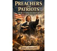 Preachers and Patriots: The Black Robed Regiment's Role in the Revolution