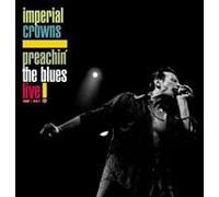 Imperial Crowns Preachin' the Blues: Live (CD) Album