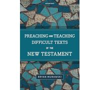 Preaching and Teaching Difficult Texts of the New Testament