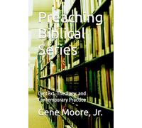 Preaching Biblical Series: Context, Theology, and Contemporary Practice