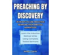 Preaching By Discovery: 25 Ready-to-Use Inductive Sermons from Biblical Narratives