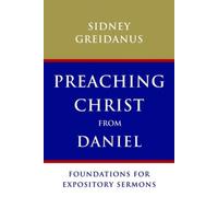 Preaching Christ From Daniel