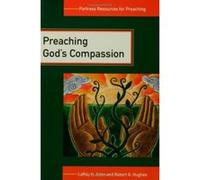 Preaching God's Compassion, Fortress Resources for Preaching Leroy Aden, Robert G. Hughes (Auteur)