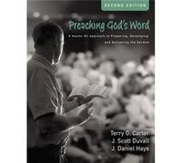 Preaching Gods Word Second Edition by J. Daniel Hays Terry G Carter, J Scott Duvall, J Daniel Hays (Auteur)