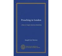 Preaching in London: a diary of Anglo-American friendship