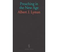 Preaching in the New Age: An Art and an Incarnation; A Series of Six Lectures Delivered in the Hartford Theological Seminary Upon the "Carew" Foundation in the Spring of 1900