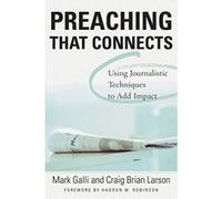 Preaching That Connects Craig Brian Larson, Mark Galli (Auteur)