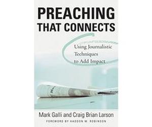 Preaching That Connects Craig Brian Larson, Mark Galli (Auteur)