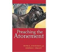 Preaching the Atonement PETER K. STEVENSON, Stephen I. Wright (Auteur)