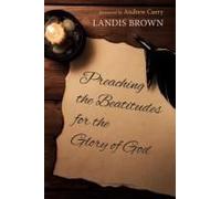 Preaching The Beatitudes For The Glory Of God