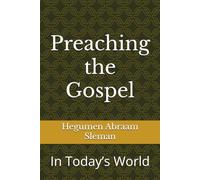 Preaching the Gospel: In Today’s World