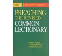 Preaching the Revised Common Lectionary Kendall McCabe, Marion Soards, Thomas Dozeman (Auteur)
