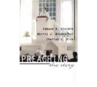 Preaching the Story Steimle, Edmund A., Rice, Charles L., Niedenthal, Morris J. (Auteur)