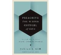 Preaching The Whole Counsel Of God