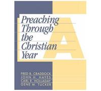 Preaching Through The Christian Year