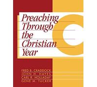 Preaching Through The Christian Year: Year C