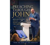 Preaching Through The Gospel of John: Reflections from the Pulpit and the Chapel