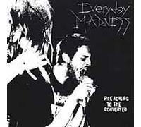 Everyday Madness - Preaching to The Converted
