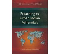 Preaching to Urban Indian Millennials: A Study in Practical Theology