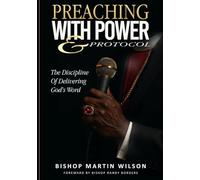 Preaching with Power and Protocol: The Discipline of Delivering God's Word