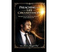 PREACHINGS FOR LIFE CIRCUMSTANCES: Impactful Messages for the Key Moments of the Christian Life