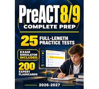 PreACT 8/9 Test Prep: The Complete Study Guide Including our Exam Simulator Platform, and Real Full-Length Practice Tests to Master Every Section and Turn Overwhelm into a Clear Plan