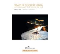 Préavis de désordre urbain La performance à l'épreuve d'une ville - Samuel Wahl - Deuxieme Epoque - broché - Essai