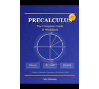 Precalculus: The Complete Guide & Workbook: For High School & College Students Preparing for AP Calculus AB/BC, SAT, and ACT