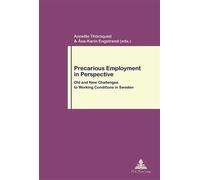 Precarious Employment in Perspective Old and New Challenges to Working Conditions in Sweden - Annette Thörnquist - Peter Lang - broché - Essai