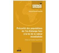Précarité des populations de l'ex-Katanga face à la loi de la valeur mondialisée Vincent Kimba Kapanda (Auteur)