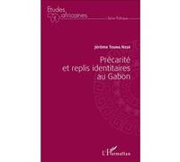 Jérôme Toung Nzue – Précarité et replis identitaires au Gabon – Broché – L'Harmattan