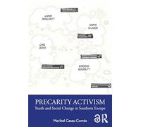 Precarity Activism: Youth and Social Change in Southern Europe