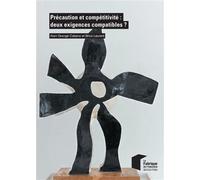 Précaution et compétitivité : deux exigences compatibles ? - Alain Grangé-Cabane - Presses Des Mines - broché - Etude