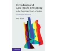 Precedents And Case-Based Reasoning In The European Court Of Justice