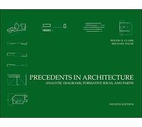 Precedents in Architecture: Analytic Diagrams, Formative Ideas, and Partis