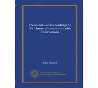 Precedents of proceedings in the House of commons: with observations (v.02)
