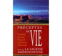 Préceptes de vie issus de la sagesse amérindienne