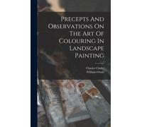 Precepts And Observations On The Art Of Colouring In Landscape Painting