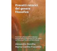 Precetti retorici del genere filosofico: Presentati sulla base della traduzione integrale della Dissertazione di G. W. Leibniz sull’elocuzione filosofica di Mario Nizzoli