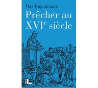 Prêcher au XVIe siècle: La forme du sermon réformé en Suisse (1520-1550)