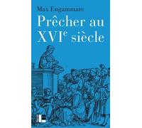 Prêcher Au Xvie Siècle - La Forme Du Sermon Réformé En Suisse (1520-1550)