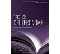 Precher Deuteronome: Des Plans De Sermons Pour Le Livre Du Deuteronome (Prier-Preparer-Precher) (French Edition)