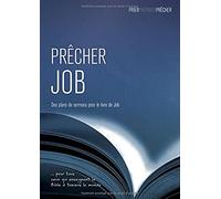 Precher Job: Des Plans De Sermons Pour Le Livre De Job (French Edition)