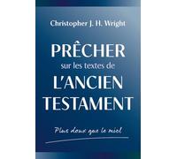 Prêcher sur les textes de l'Ancien Testament: Plus doux que le miel