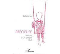 Précieuse - Histoire D'un Enfant Rêvé