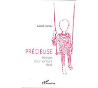 Précieuse Histoire d'un enfant rêvé - Gaëlle Cornec - L'harmattan - broché - Roman